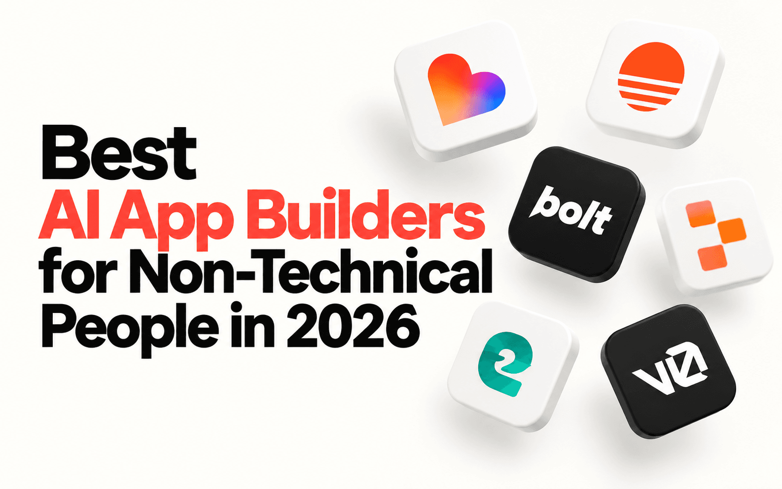 Best AI App Builders for Non-Technical People in 2026
